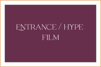 Entrance / Hype Film